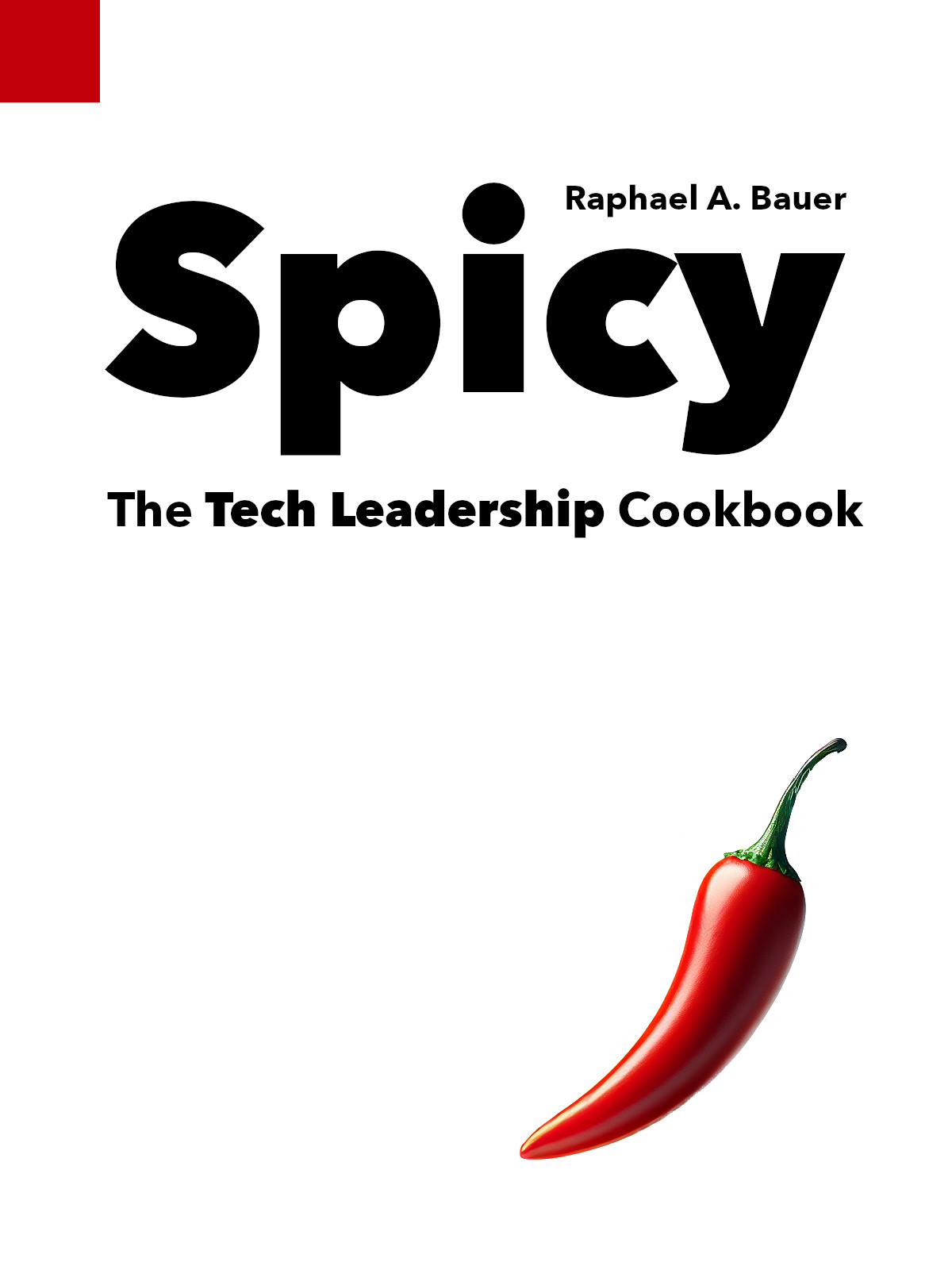 Book Cover of 'Spicy - The Tech Leadership Cookbook'